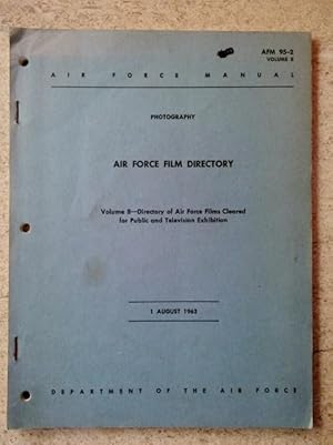 Photography: Air Force Film Directory Volume II: Directory of Air Force Films Cleared for Public ...