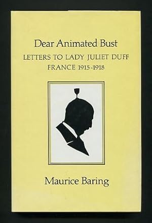 Image du vendeur pour Dear Animated Bust: Letters to Lady Juliet Duff, France 1915-1918 mis en vente par ReadInk, ABAA/IOBA