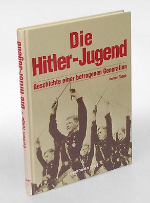 Bild des Verkufers fr Die Hitler-Jugend. Geschichte einer betrogenen Generation. zum Verkauf von Antiquariat An der Rott Oswald Eigl