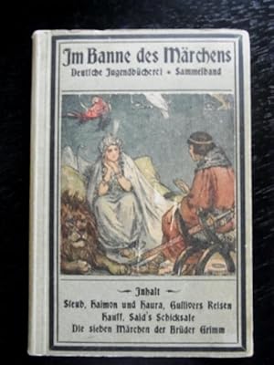 Im Banne des Märchens. Deutsche Jugendbücherei. Sammelband (Steub, Haimonn und Haura. Gullivers R...