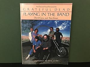 Imagen del vendedor de Playing in the Band: An Oral and Visual Portrait of the Grateful Dead a la venta por Bookwood