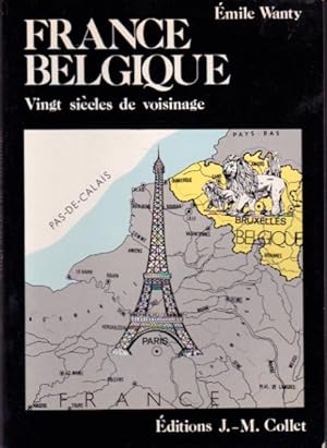 Bild des Verkufers fr France Belgique. Vingt sicles de voisinage zum Verkauf von L'ivre d'Histoires