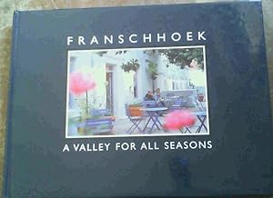 Franschhoek - A Valley For All Seasons