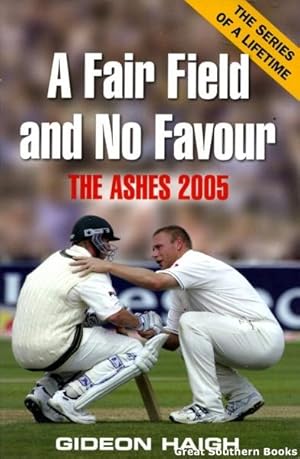 A Fair Field and No Favour: The Ashes 2005