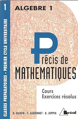 Image du vendeur pour Prcis de mathmatiques - cours exercices rsolus - Algbre 1 - Classes prparatoires, premier cycle universitaire mis en vente par Pare Yannick