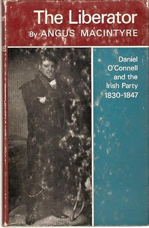 Seller image for The Liberator : Daniel O'Connell and the Irish Party 1830-1847. for sale by City Basement Books