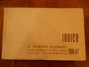Indice. Le "schedine illustrate" di film distribuiti in italia nella stagione cinematografica 196...