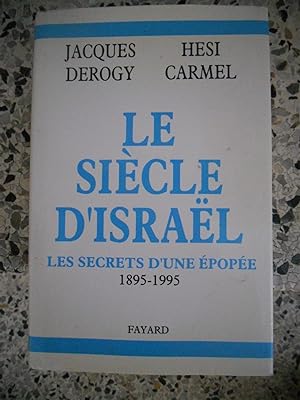 Image du vendeur pour Le siecle d'Israel - Les secrets d'une epopee 1895-1995 mis en vente par Frederic Delbos