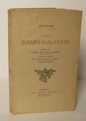 Les Dames Galantes, préface du Comte de Saint-Aulaire, édition illustrée, texte français établi e...