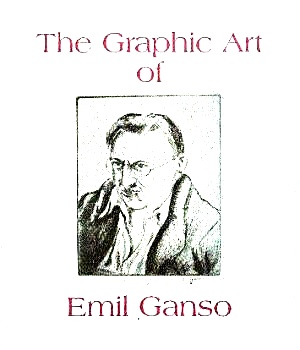 Imagen del vendedor de The Graphic Art of Emil Ganso a la venta por LEFT COAST BOOKS