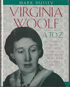 Immagine del venditore per Virginia Woolf A to Z: A Comprehensive Reference for Students, Teachers and Common Readers to Her Life, Work and Critical Reception venduto da Dorley House Books, Inc.
