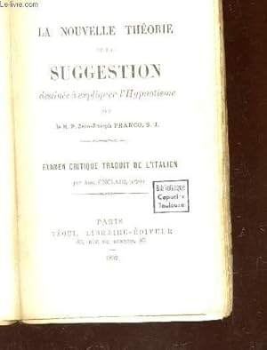 Seller image for LA NOUVELLE THEORIE DE LA SUGGESTION - Destine a expliquer l'Hypnotisme. for sale by Le-Livre