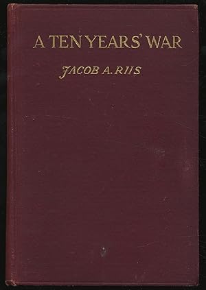 Bild des Verkufers fr A Ten Years' War: An Account of the Battle with the Slum in New York zum Verkauf von Between the Covers-Rare Books, Inc. ABAA