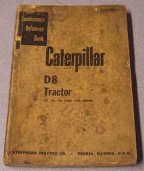 Caterpillar D8 Tractor Servicemen's Reference Book, 1H, 8R, 2U and 13A Series (Form 31271-3)