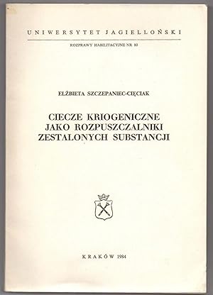 Ciecze Kriogeniczne Jako Rozpuszczalniki Zestalonych Substancji