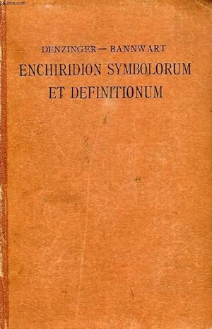 Imagen del vendedor de ENCHIRIDION SYMBOLORUM, DEFINITIONUM ET DECLARATIONUM DE REBUS FIDEI ET MORUM a la venta por Le-Livre