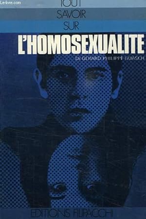 Image du vendeur pour TOUT SAVOIR SUR L'HOMOSEXUALITE mis en vente par Le-Livre