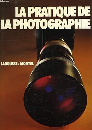 Image du vendeur pour LA PRATIQUE DE LA PHOTOGRAPHIE mis en vente par Le-Livre