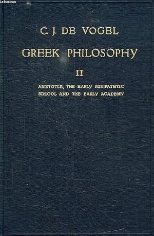 Bild des Verkufers fr GREEK PHILOSOPHY, A COLLECTION OF TEXTS WITH NOTES AND EXPLANATIONS, VOL. II, ARISTOTLE THE EARLY PERIPATETIC SCHOOL AND THE EARLY ACADEMY zum Verkauf von Le-Livre