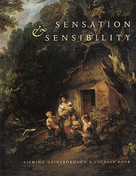 Seller image for Sensation & Sensibility: Viewing Gainsborough's Cottage Door for sale by LEFT COAST BOOKS