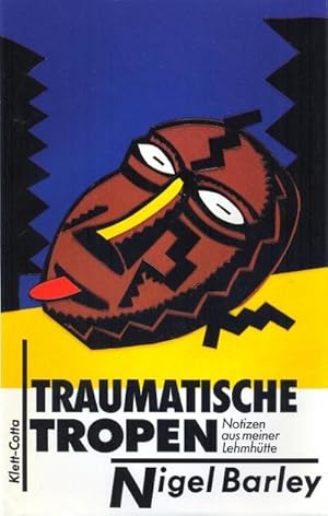 Bild des Verkufers fr Traumatische Tropen : Notizen aus meiner Lehmhtte zum Verkauf von AHA-BUCH GmbH