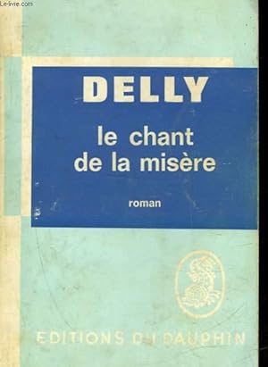 Seller image for LE CHANT DE LA MISERE for sale by Le-Livre