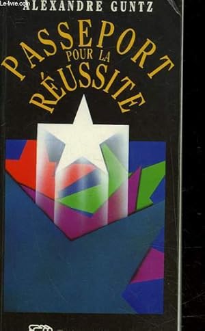 Seller image for PASSEPORT POUR LA REUSSITE for sale by Le-Livre