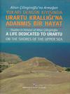 Studies in Honour of Altan Cilingiroglu. A life dedicated to Urartu on the shores of the upper se...