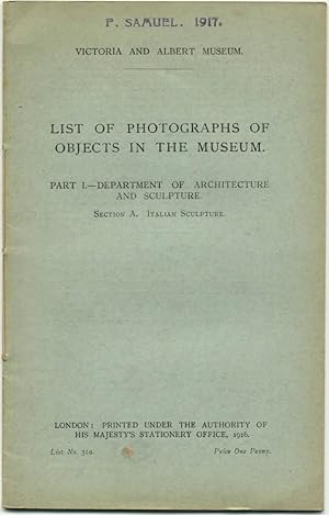 Seller image for Victoria & Albert Museum. List of Photographs of objects in the museum Part 1. Department of Architecture and Sculpture. Section A. Italian Sculpture. for sale by Malcolm Books