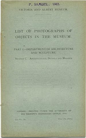 Victoria & Albert Museum. List of Photographs of objects in the museum Part 1. Department of Arch...