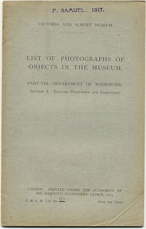 Victoria & Albert Museum. List of Photographs of objects in the museum Part VIII. Department of W...