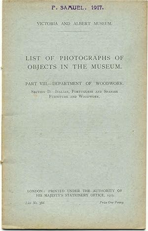 Victoria & Albert Museum. List of Photographs of objects in the museum Part VIII. Department of W...