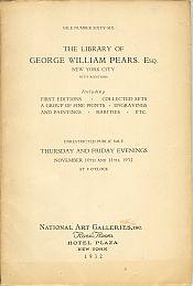 THE LIBRARY OF GEORGE WILLIAM PEARS, Esq., New York City: Including First editions, Collected Set...