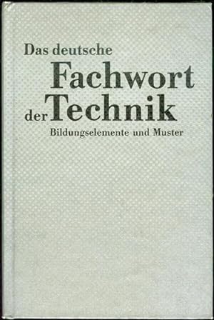 Bild des Verkufers fr Das Deutsche Fachwort der Technik: Bildungselemente und Muster zum Verkauf von Bookmarc's
