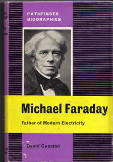 Michael Faraday, Father of Electricity