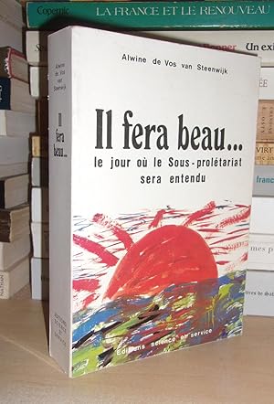 IL FERA BEAU, LE JOUR OU LE SOUS-PROLETARIAT SERA ENTENDU