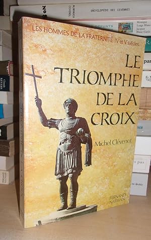 Seller image for LES HOMMES DE LA FRATERNITE - Tome 3 : IVe et Ve Sicles - Le Triomphe De La Croix for sale by Planet's books