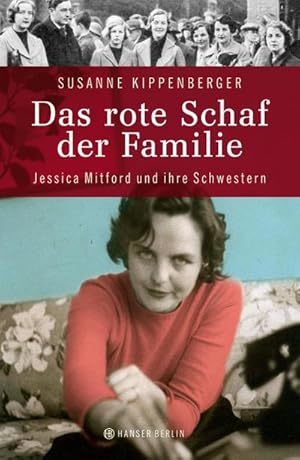 Seller image for Das rote Schaf der Familie : Jessica Mitford und ihre Schwestern for sale by AHA-BUCH GmbH