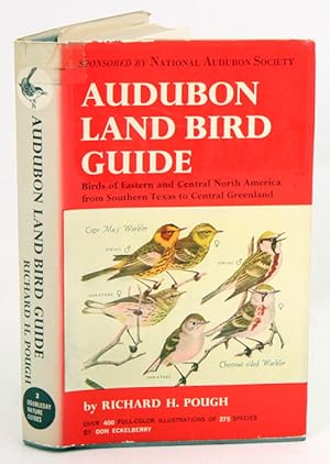 Imagen del vendedor de Audubon land bird guide: small land birds of eastern and central North America from southern Texas to central Greenland. a la venta por Andrew Isles Natural History Books