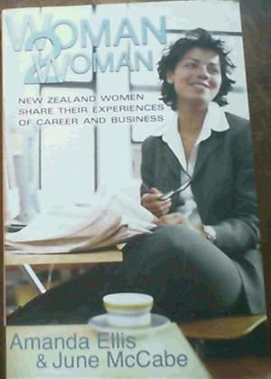 Woman 2 Woman: New Zealand Women Share Their Experiences of Career and Business