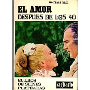 Image du vendeur pour El amor despus de los 40. El eros de las sienes plateadas mis en vente par Librera Salamb
