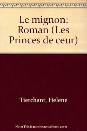 Image du vendeur pour Le Mignon (Les Princes de coeur) mis en vente par JLG_livres anciens et modernes