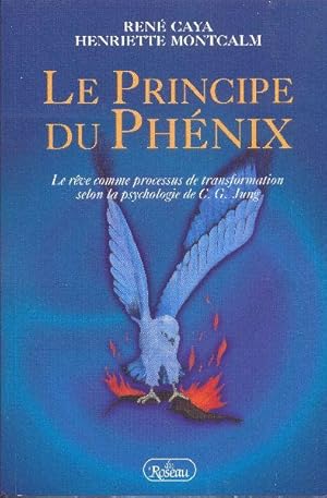 Le principe du Phénix. Le rêve comme processus de transformation selon la psychologie de C. G. Jung.