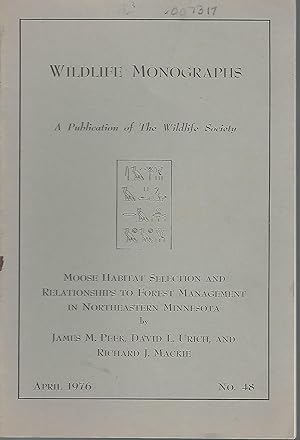 Seller image for Moose Habitat Selection and Relationships to Forest Management in Northeastern Minnesota (Wildlife Monographs, No.48, April, 1976) for sale by Dorley House Books, Inc.