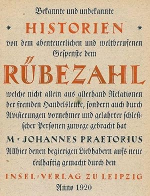 Bekannte und unbekannte Historien von dem abenteuerlichen und weltberufenen Gespenste dem Rübezah...