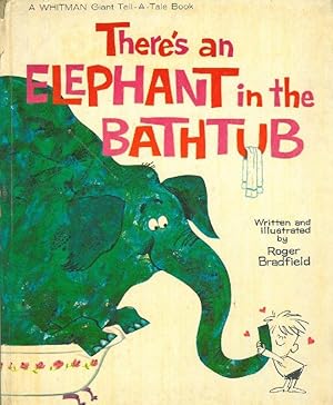 There's an elephant in the bathtub. Written and illustrated.
