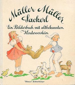 Müller Müller Sackerl. Ein Bilderbuch mit altbekannten Kinderverslein.