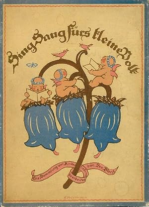 Bild des Verkufers fr Sing Sang frs kleine Volk. Eine Sammlung von Kinderliedern. zum Verkauf von Franziska Bierl Antiquariat