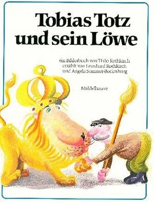 Tobias Totz und sein Löwe. Erzählt von Leonhard Rothkirch und Angela Sommer-Bodenburg.