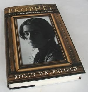 Seller image for Prophet: Life and Times of Kahlil Gibran for sale by Denton Island Books